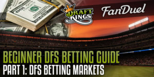Beginner DFS Guide Part1 DFS Betting Markets
