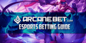 Arcanebet Esports Betting Guide