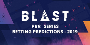Blast Pro Series Betting Predictions 2019